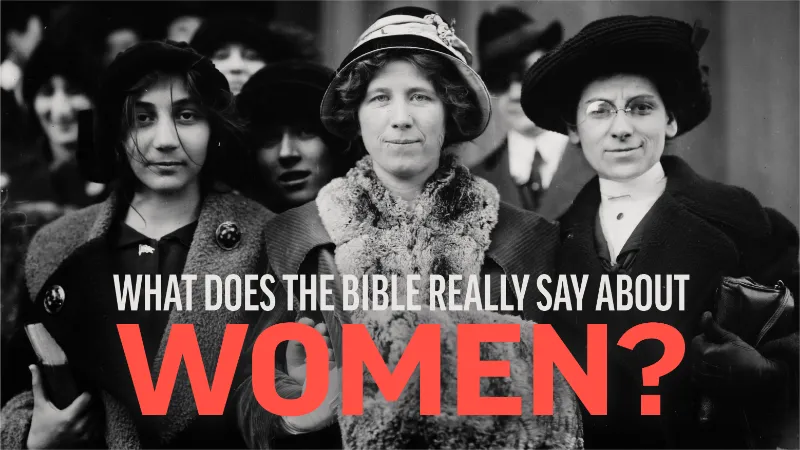 What Does the Bible Really Say About Women?