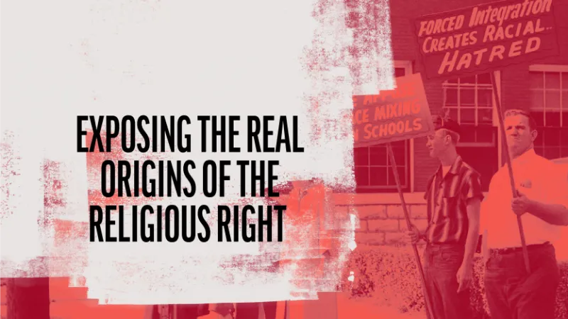 Exposing the Real Origins of the Religious Right